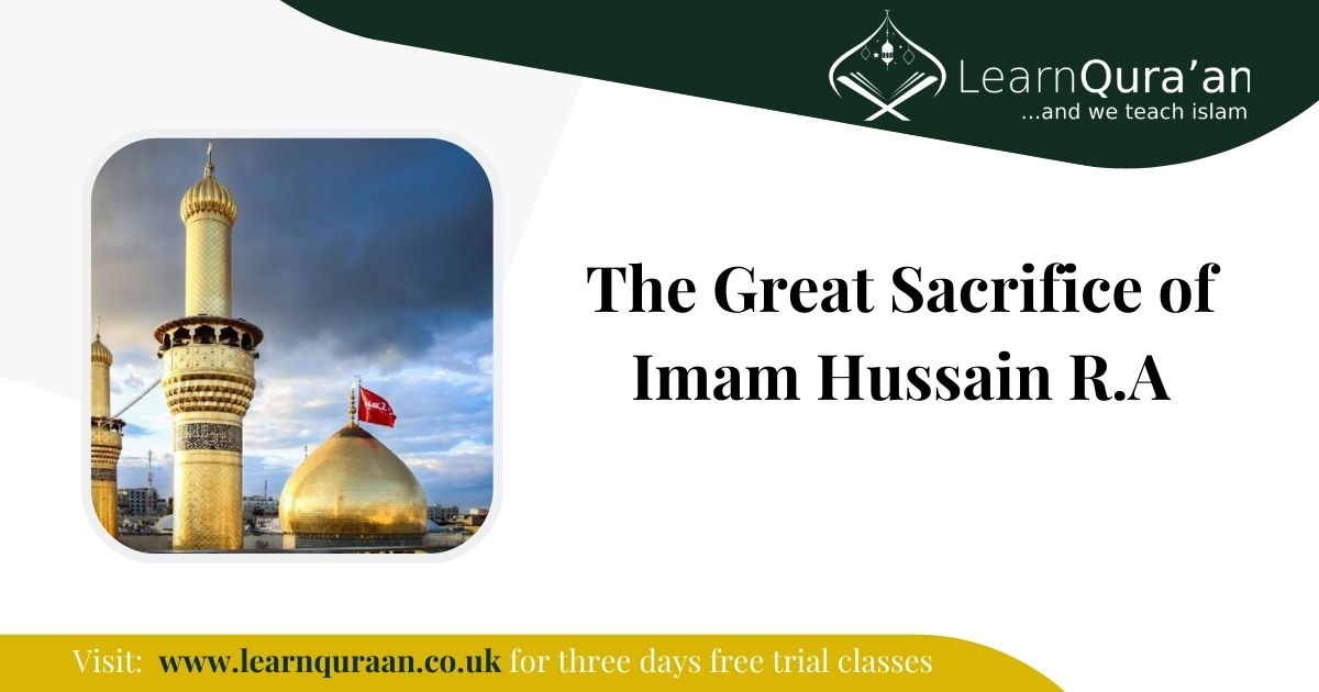 The Great Sacrifice of Imam Hussain R.A